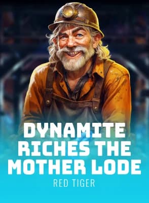 Dynamite Riches The Mother Lode