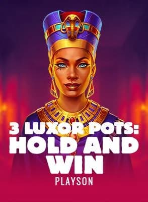 3 Luxor Pots: Hold and Win