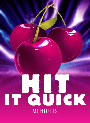 Hit it Quick